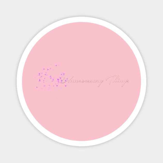 Unnecessary Things - Cursive Magnet by Lou Johnson